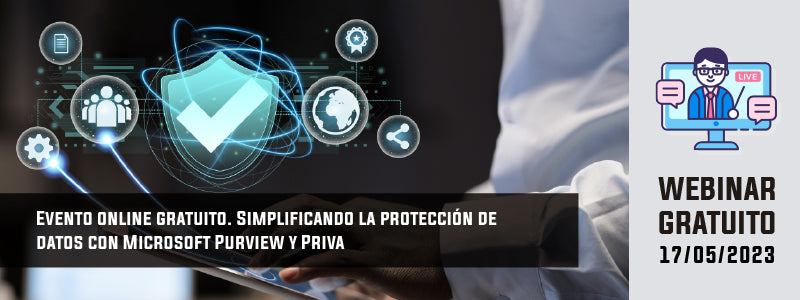Evento online: Simplificando la protección de datos con Microsoft Purview y Priva