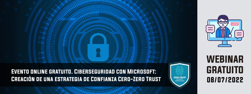 Événement en ligne : Cybersécurité avec Microsoft : créer une stratégie Zero Trust -Zero Trust