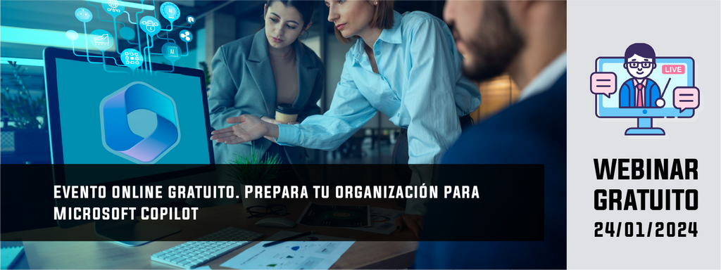 Evento online: Prepara tu organización para Microsoft Copilot