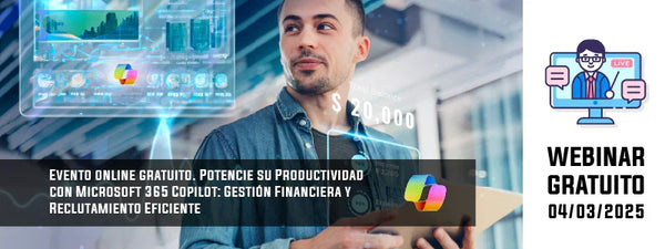 WEBINAR. Potencie su Productividad con Microsoft 365 Copilot: Gestión Financiera y Reclutamiento Eficiente