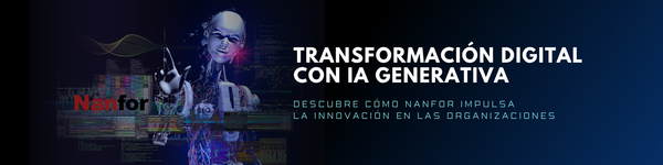 Transformación Digital con IA Generativa: Cómo Nanfor Impulsa la Innovación en las Organizaciones