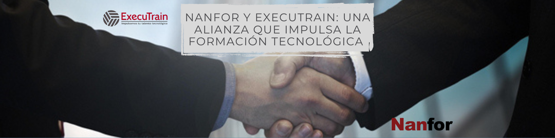 Nanfor y ExecuTrain: Una alianza que impulsa la formación tecnológica en Latinoamérica