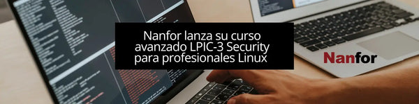 Nanfor lanza su curso avanzado LPIC‑3 Security para profesionales Linux de nivel enterprise