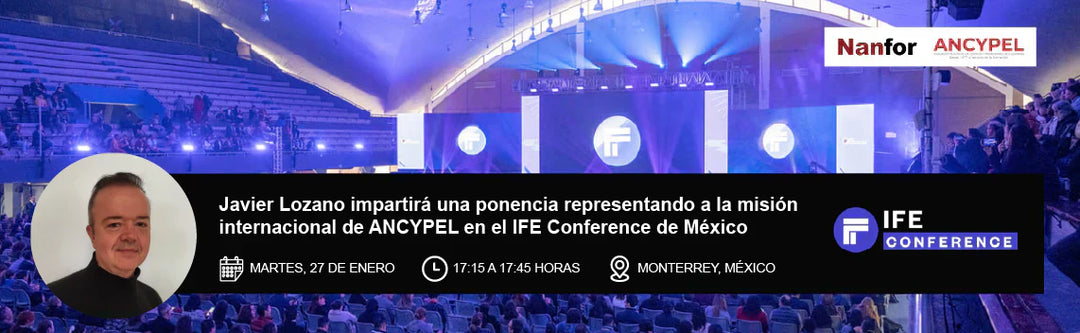 Javier Lozano, CEO de Nanfor, impartirá una ponencia representando a la misión internacional de ANCYPEL en el IFE Conference de México dentro de su plan de expansión internacional