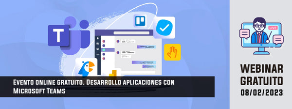 Evento online: Desarrollo de aplicaciones con Microsoft Teams