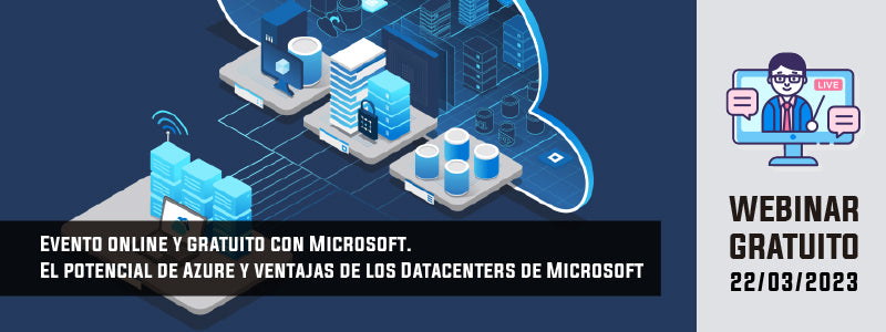 Evento online con Microsoft: El potencial de Azure y ventajas de los Datacenters de Microsoft