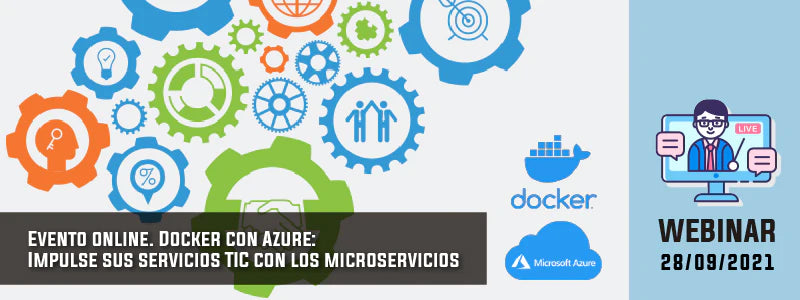 Evento Online. Docker con Azure: Impulse sus servicios TIC con los microservicios