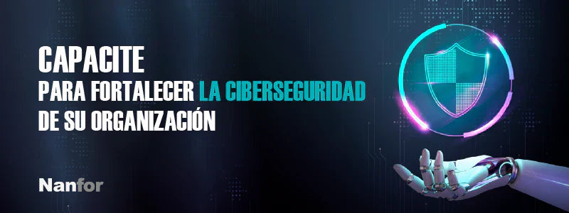 Capacite para fortalecer la postura de ciberseguridad de su organización