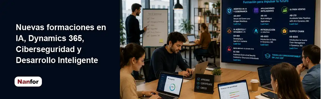 Nanfor amplía su catálogo con nuevas formaciones en IA, Dynamics 365, Ciberseguridad y Desarrollo Inteligente
