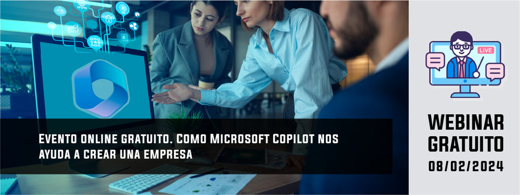 Evento online. Como Microsoft Copilot nos ayuda a crear una empresa