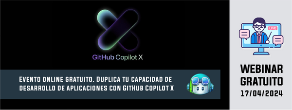 Duplica tu capacidad de desarrollo de aplicaciones con GitHub Copilot X