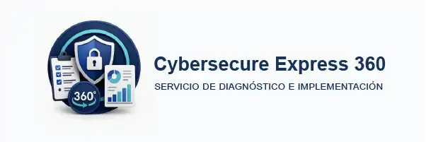 Cybersecure Express 360: Servicio de Diagnóstico de Ciberseguridad y Hoja de Ruta de Implantación